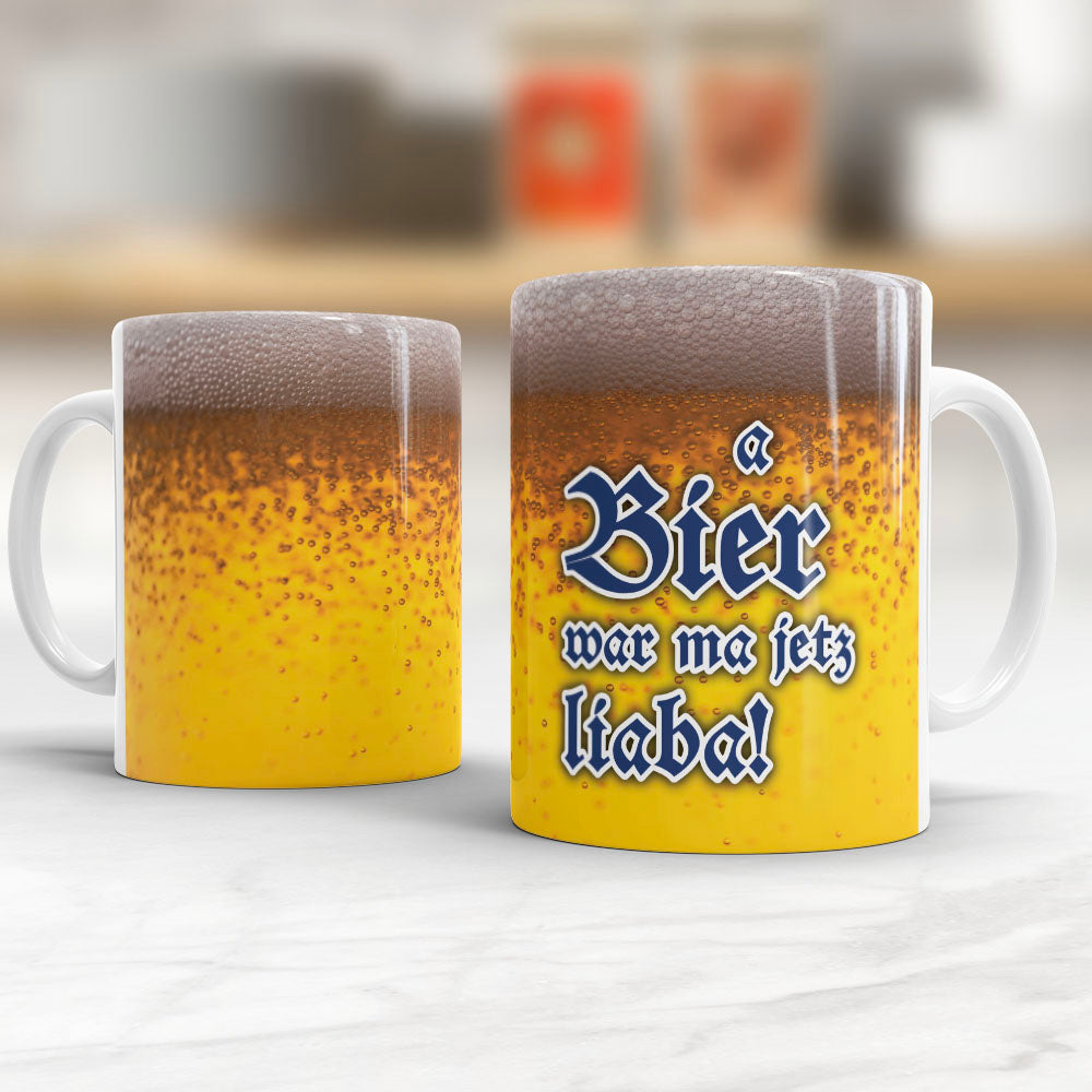 Tasse Bier war ma jetz liaba
