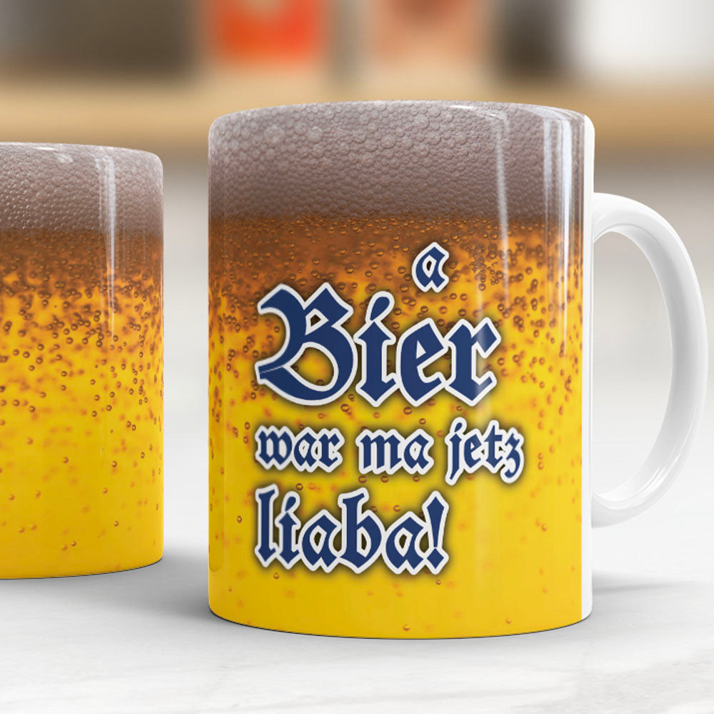 Tasse Bier war ma jetz liaba