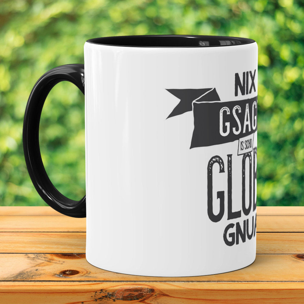 Tasse nix gsagt is scho globt gnua 0,3 Liter