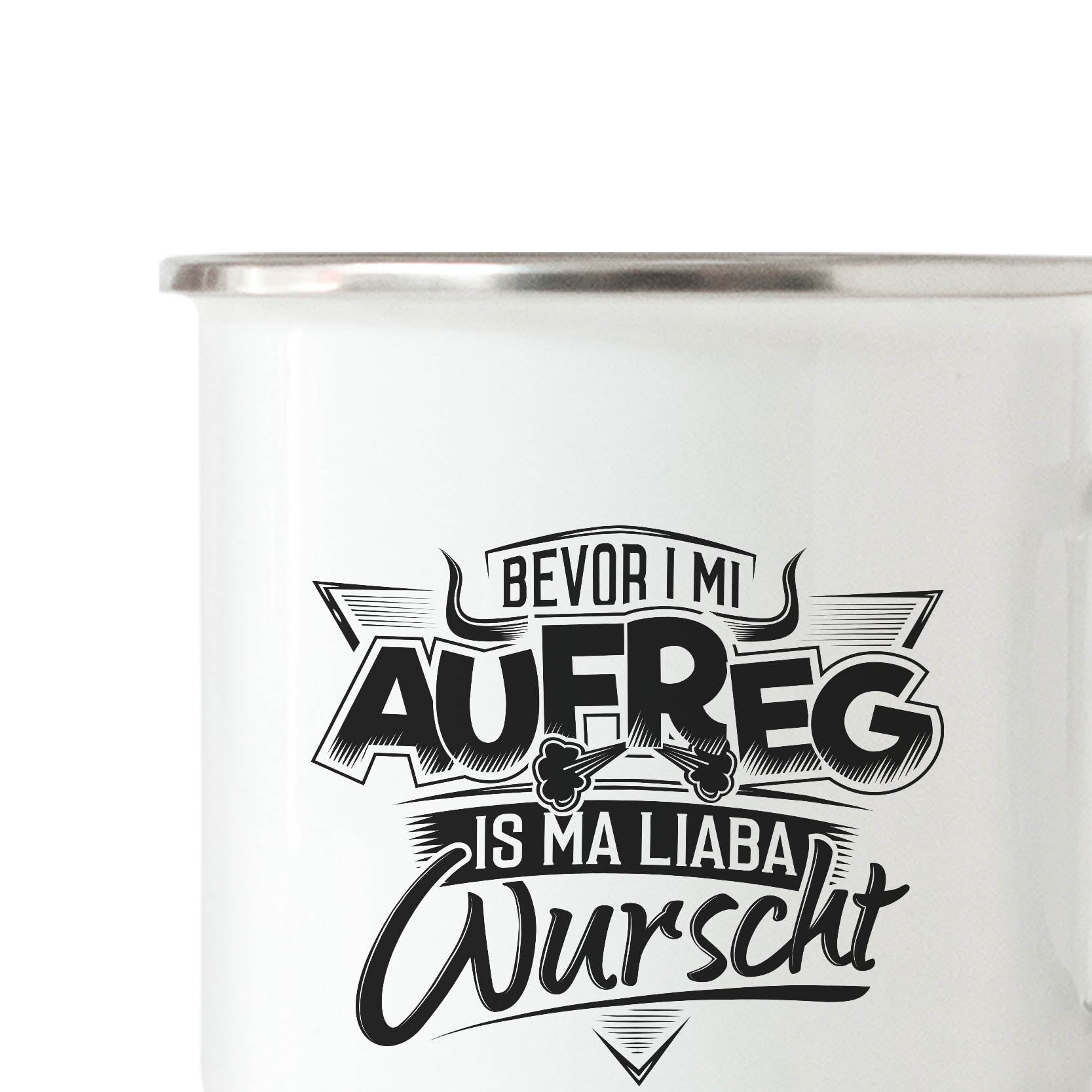 Emaillebecher mit Bayern Druck bevor i mi aufreg Detailansicht